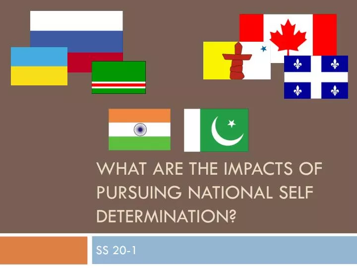 what are the impacts of pursuing national s elf d etermination