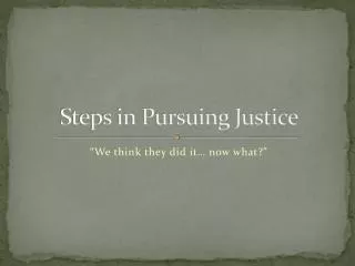 Steps in Pursuing Justice