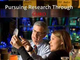 Pursuing Research Through CURO