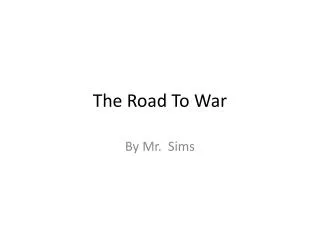 The Road To War