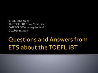 Questions and Answers from ETS about the TOEFL iBT