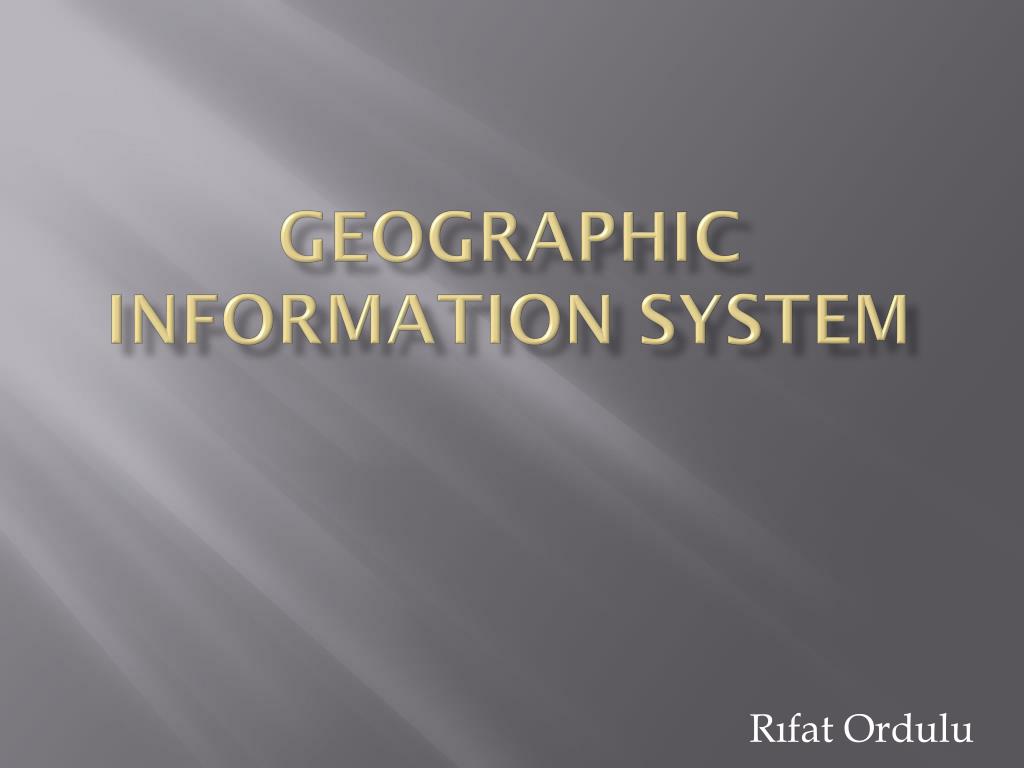 PPT - Geographic information system PowerPoint Presentation, free ...