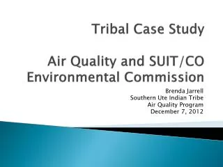 Tribal Case Study Air Quality and SUIT/CO Environmental Commission