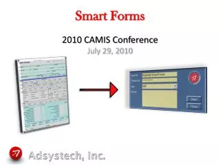 Smart Forms 2010 CAMIS Conference July 29, 2010
