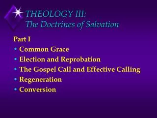 THEOLOGY III: The Doctrines of Salvation