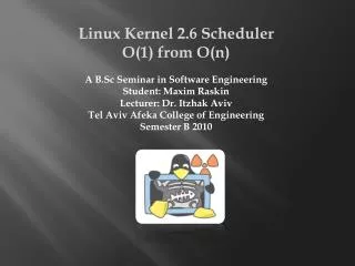 Linux Kernel 2.6 Scheduler O(1) from O(n) A B.Sc Seminar in Software Engineering