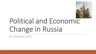 Political and Economic Change in R ussia