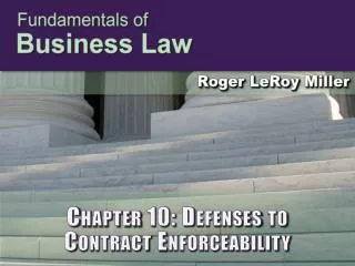 Chapter 10: Defenses to Contract Enforceability