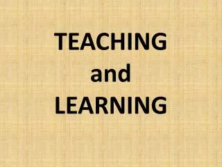 TEACHING and LEARNING