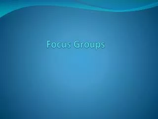 Focus Groups