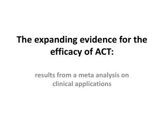 The expanding evidence for the efficacy of ACT: