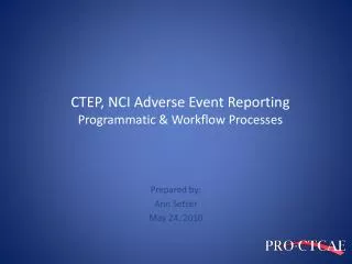 CTEP, NCI Adverse Event Reporting Programmatic &amp; Workflow Processes