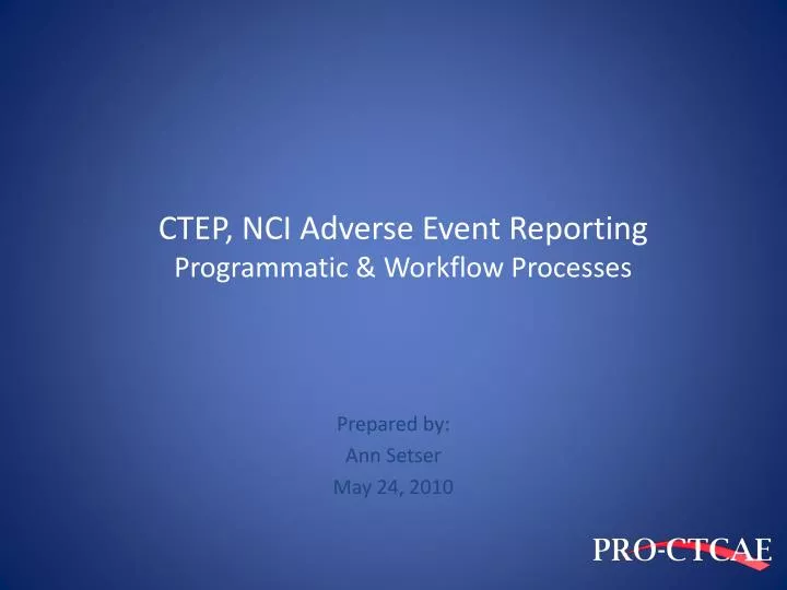 ctep nci adverse event reporting programmatic workflow processes