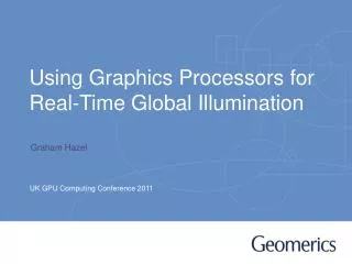 Using Graphics Processors for Real-Time Global Illumination