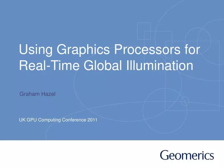 using graphics processors for real time global illumination