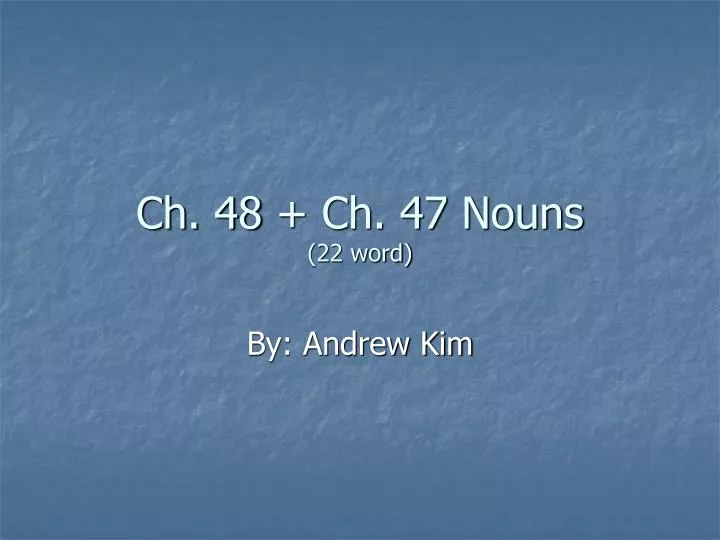 ch 48 ch 47 nouns 22 word