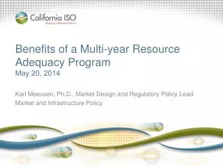 Benefits of a Multi-year Resource A dequacy Program May 20, 2014