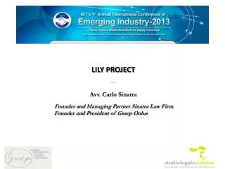 LILY PROJECT * * * Avv. Carlo Sinatra Founder and Managing Partner Sinatra Law Firm