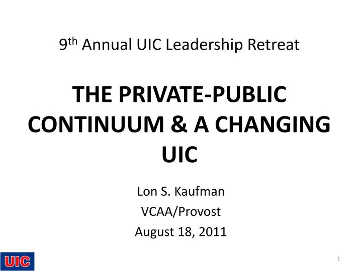 9 th annual uic leadership retreat the private public continuum a changing uic