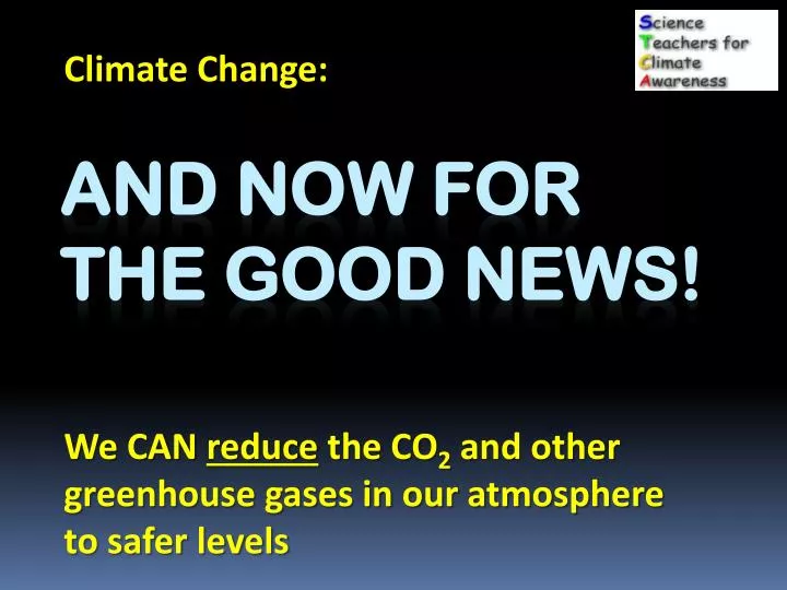 climate change we can reduce the co 2 and other greenhouse gases in our atmosphere to safer levels