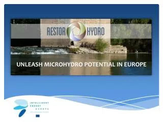 UNLEASH MICROHYDRO POTENTIAL IN EUROPE