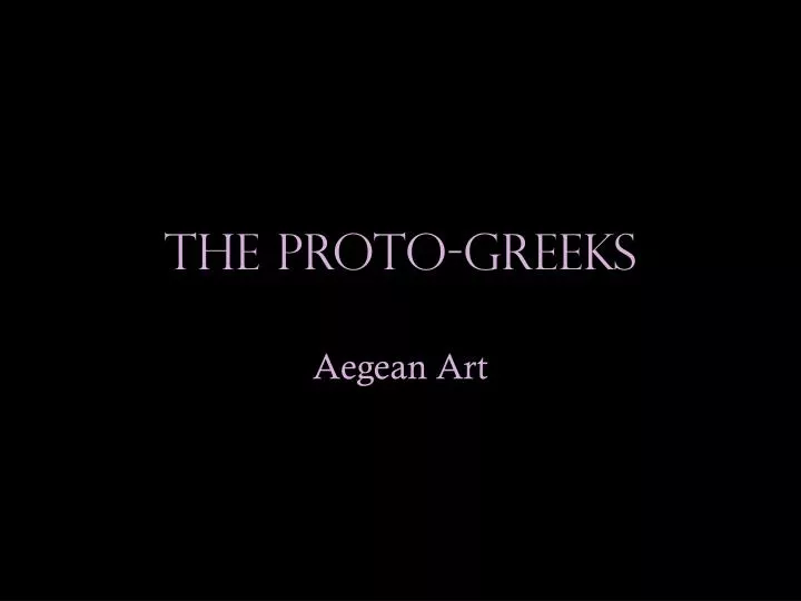 the proto greeks