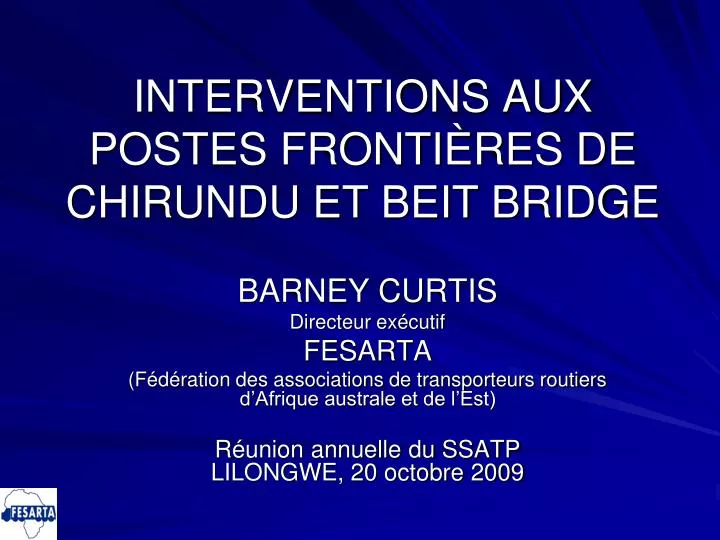 interventions aux postes fronti res de chirundu et beit bridge