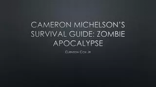 Cameron Michelson’s Survival Guide: Zombie Apocalypse