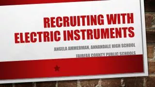 Recruiting with Electric Instruments