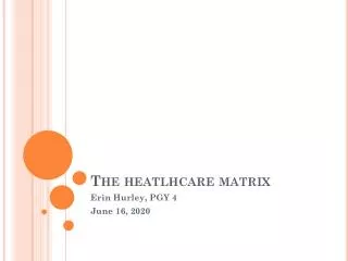 The heatlhcare matrix