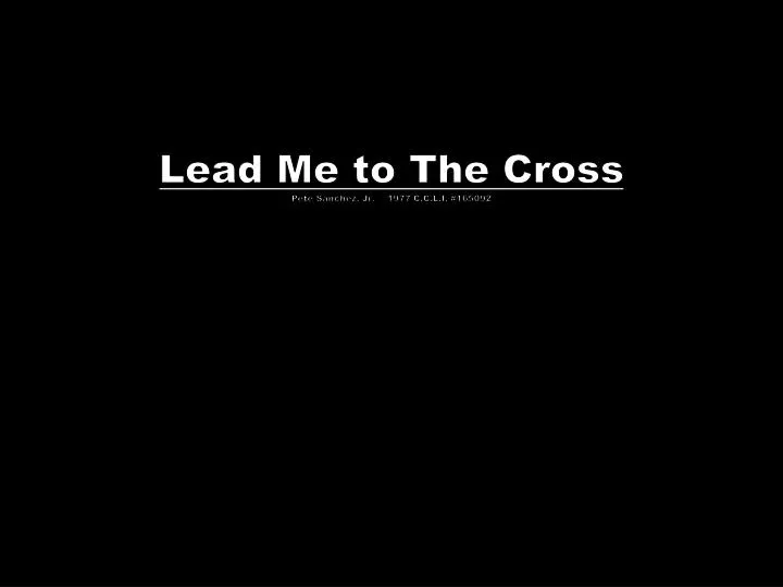 lead me to the cross pete sanchez jr 1977 c c l i 165092