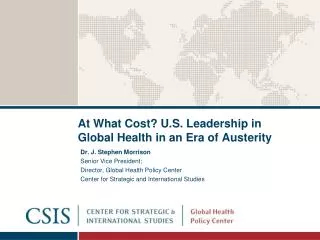 At What Cost? U.S. Leadership in Global Health in an Era of Austerity