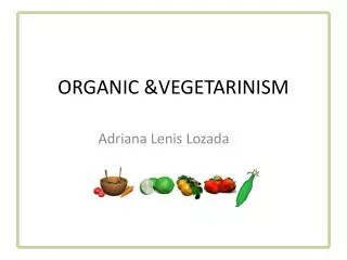 ORGANIC &amp;VEGETARINISM