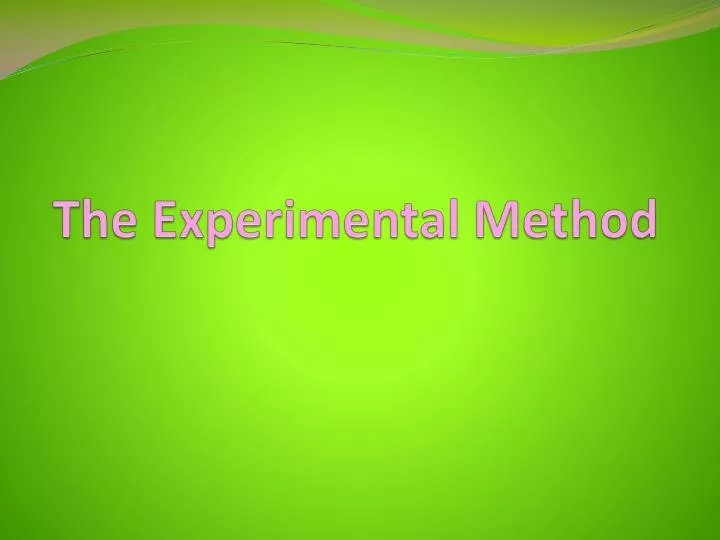 the experimental method