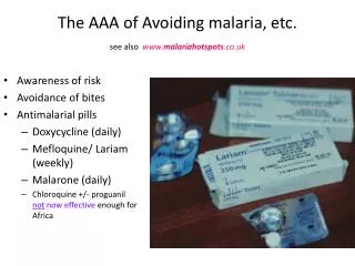 The AAA of Avoiding malaria, etc. see also www. malariahotspots .co.uk