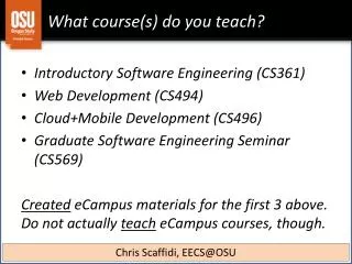 What course(s) do you teach ?