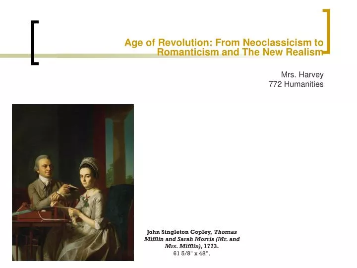 age of revolution from neoclassicism to romanticism and the new realism mrs harvey 772 humanities