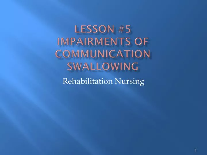 lesson 5 impairments of communication swallowing