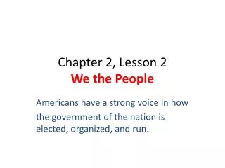 Chapter 2, Lesson 2 We the People