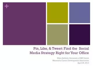 Pin, Like, &amp; Tweet: Find the Social Media Strategy Right for Your Office