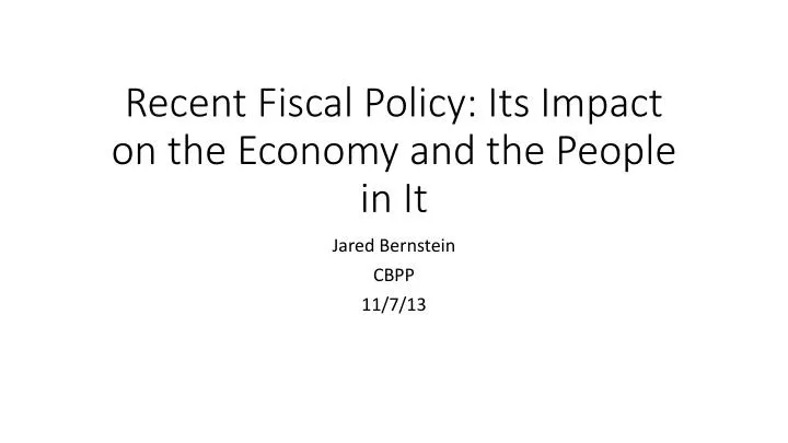 recent fiscal policy its impact on the economy and the people in it