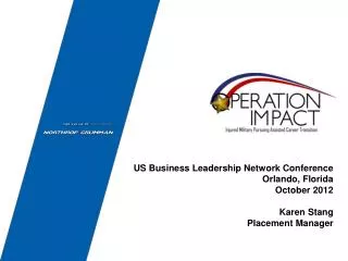 US Business Leadership Network Conference Orlando, Florida October 2012 Karen Stang