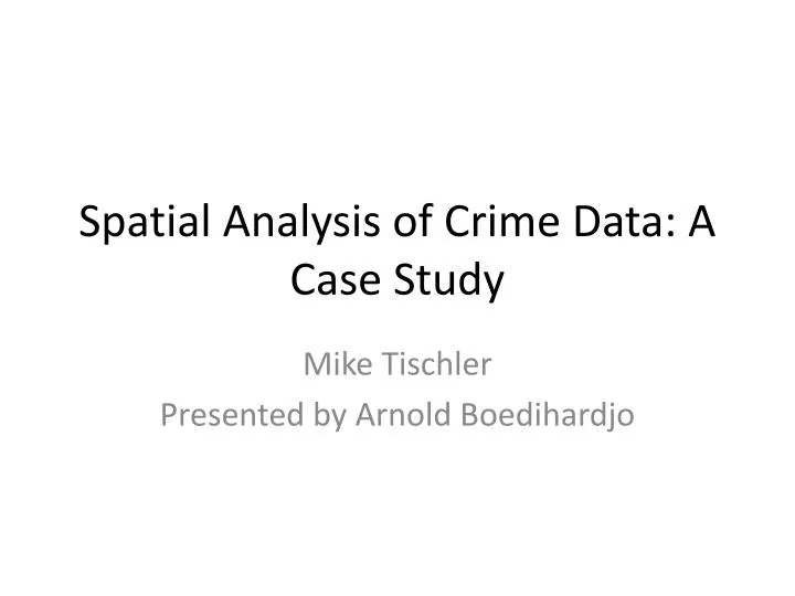 spatial analysis of crime data a case study