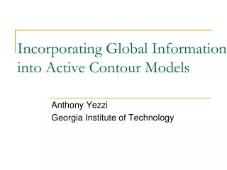 Incorporating Global Information into Active Contour Models