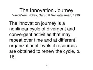 The Innovation Journey VandeVen, Polley, Garud &amp; Venkataraman, 1999.