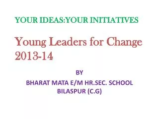 BY BHARAT MATA E/M HR.SEC. SCHOOL BILASPUR (C.G)