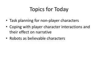 Topics for Today