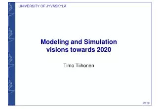Modeling and Simulation visions towards 2020