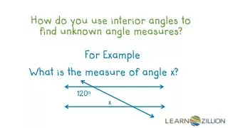 How do you use interior angles to find unknown angle measures?