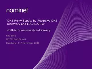 “DNS Proxy Bypass by Recursive DNS Discovery and LOCAL.ARPA” draft-ietf-dns-recursive-discovery